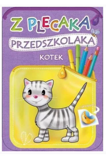 Z plecaka przedszkolaka. Kotek - Anna Horosin