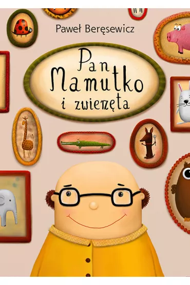 Pan Mamutko i zwierz�ta - Pawe� Ber�sewicz