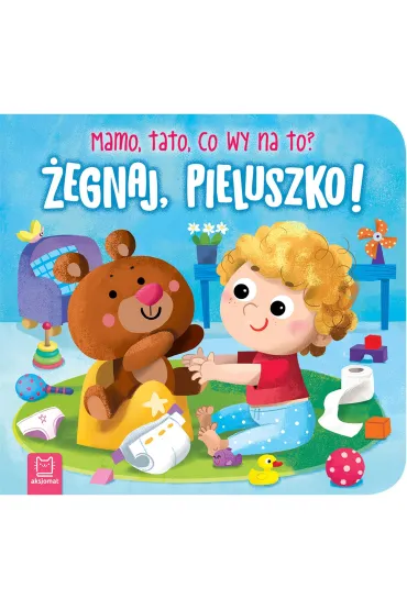 �egnaj, pieluszko! Mamo, tato, co wy na to? - Bogus�aw Michalec