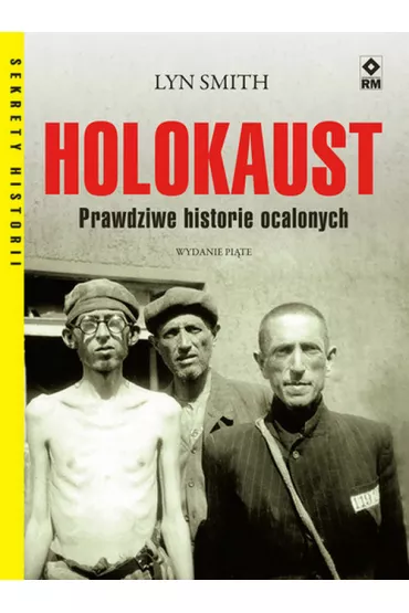 Holokaust. Prawdziwe historie ocalonych - Lyn Smith