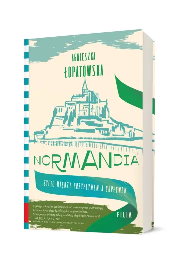 Normandia. �ycie mi�dzy przyp�ywem a odp�ywem - Agnieszka  �opatowska