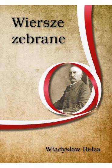 Wiersze zebrane W�adys�aw Be�za - W�adys�aw Be�za