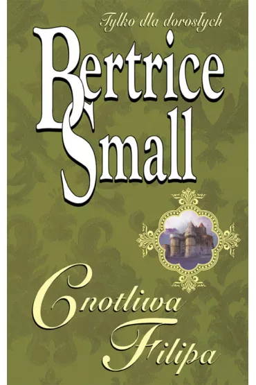 Cnotliwa filipa - Bertrice Small