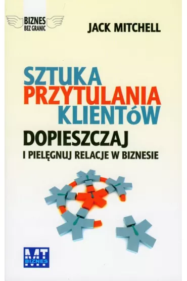 Sztuka przytulania klient�w - Mitchell Jack - Mitchell Jack