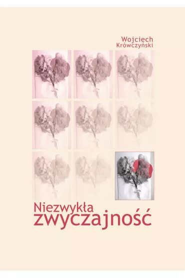 Niezwyk�a zwyczajno�� - Wojciech Kr�wczy�ski