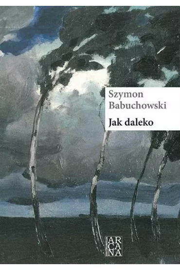 Jak Daleko - Szymon Babuchowski