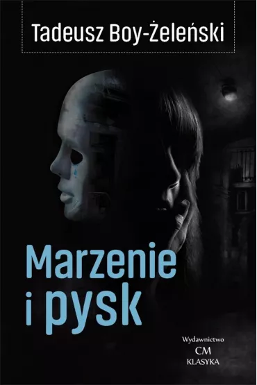 Marzenie i pysk - Tadeusz Boy-�ele�ski