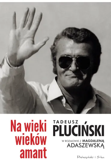 Na wieki wiek�w amant - Magdalena Adaszewska, Tadeusz Pluci�ski