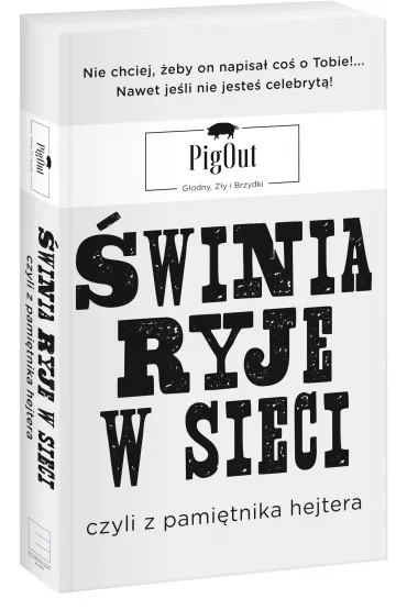 �winia ryje w sieci, czyli z pami�tnika hejtera - PigOut PigOut