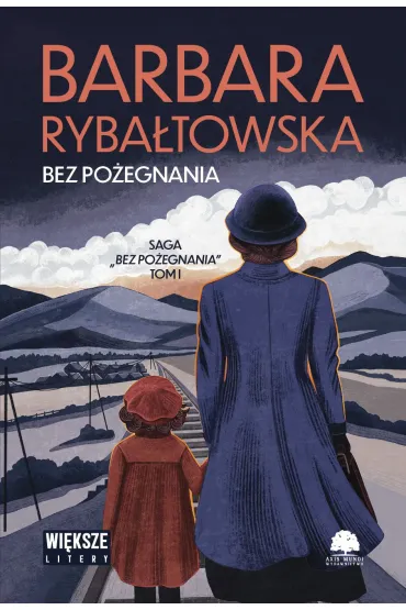 Bez po�egnania. Saga Bez po�egnania. Tom 1 (wi�ksze litery) - Barbara Ryba�towska