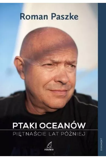 Ptaki ocean�w. Pi�tna�cie lat p�niej dodruk 2026 - Roman  Paszke