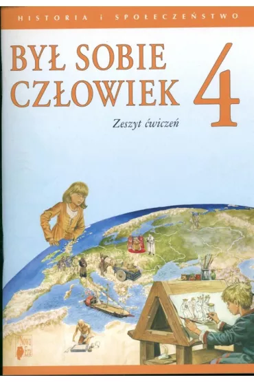 By� sobie cz�owiek 4 Zeszyt �wicze� Historia i spo�ecze�stwo - Aleksander Pawlicki, Wojciech Wid�ak