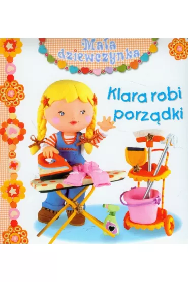 Ma�a dziewczynka. Klara robi porz�dki