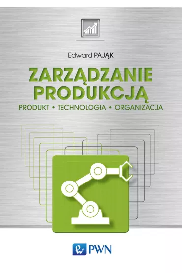 Zarz�dzanie produkcj�. Produkt, technologia, organizacja - Edward Paj�k
