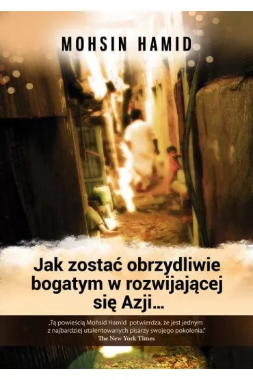Jak zosta� obrzydliwie bogatym w azji - Mohsin Hamid