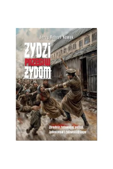 �ydzi przeciw �ydom - Jerzy Robert Nowak