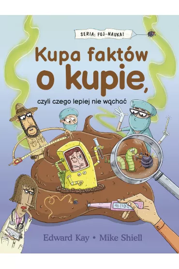 Kupa fakt�w o kupie, czyli czego lepiej nie w�cha� - Edward Kay