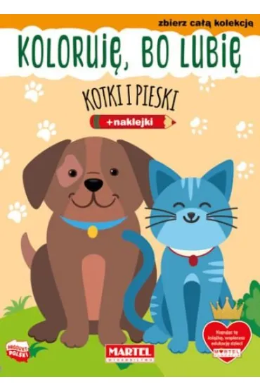 Koloruj� bo lubi� Kotki i pieski + naklejki - Natasza Korpik