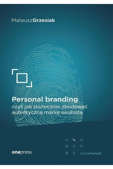 Personal branding, czyli jak skutecznie zbudowa� autentyczn� mark� osobist� - Mateusz Grzesiak