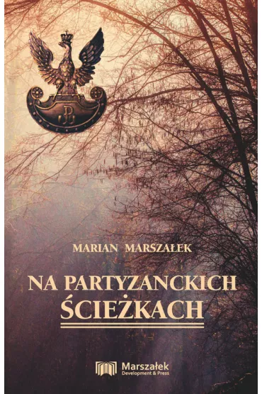 Na partyzanckich �cie�kach - Marian  Marsza�ek