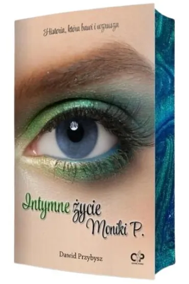 Intymne �ycie Moniki P. - Dawid Przybysz