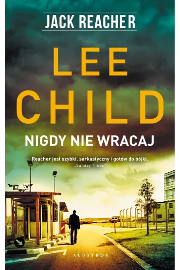 Nigdy nie wracaj. Jack Reacher. Tom 18 - Lee Child