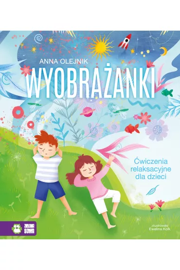 Wyobra�anki. Relaksacyjne �wiczenia na wyobra�ni� - Anna  Olejnik