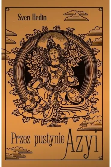 Przez pustynie Azyi - Hedin Sven