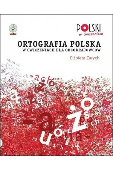 Ortografia polska w wiczeniach dla obcokraj. + CD - Elbieta Zarych