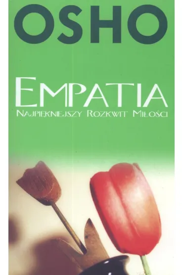 Empatia. Najpi�kniejszy kwiat mi�o�ci - Osho