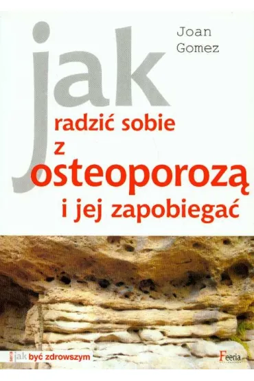 Jak radzi� sobie z osteoporoz� i jej zapobiega� - Joan Gomez