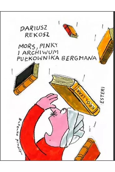 Mors, Pinky i archiwum pu�kownika Bergmana - Dariusz Rekosz