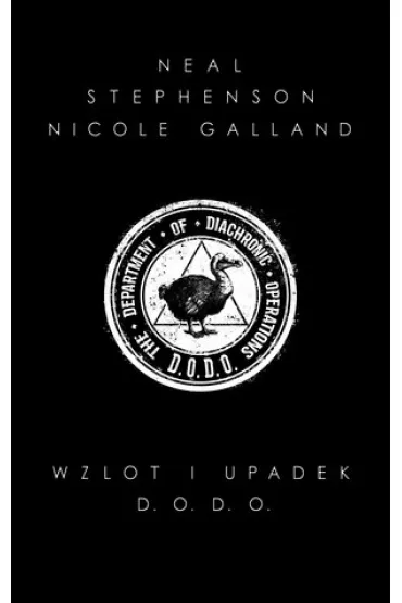 Wzlot i upadek D.O.D.O. - Nicole Galland, Neal Stephenson