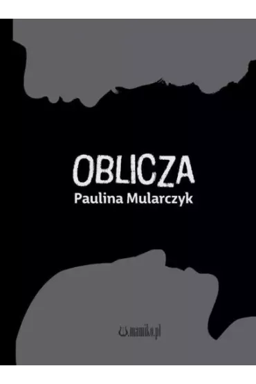 Oblicza - Paulina  Mularczyk