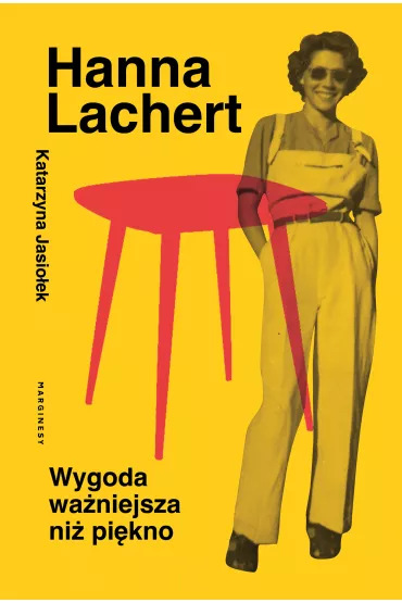 Hanna Lachert. Wygoda wa�niejsza ni� pi�kno - Katarzyna Jasio�ek