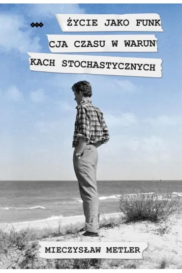 �ycie jako funkcja czasu w warunkach... - Mieczys�aw  Metler