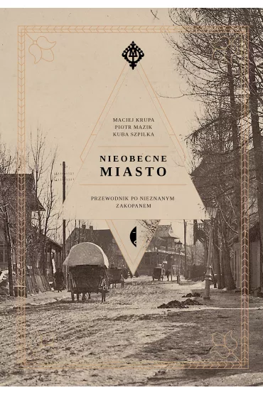 Nieobecne miasto - Jakub Szpilka, Maciej Krupa, Piotr Mazik