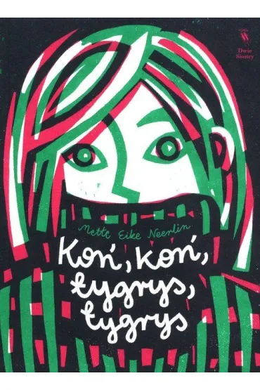 Ko�, ko�, tygrys, tygrys - Mette Eike Neerlin