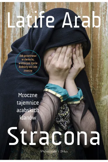 Stracona. Mroczne tajemnice arabskich klan�w. Du�e Litery - Latife Arab