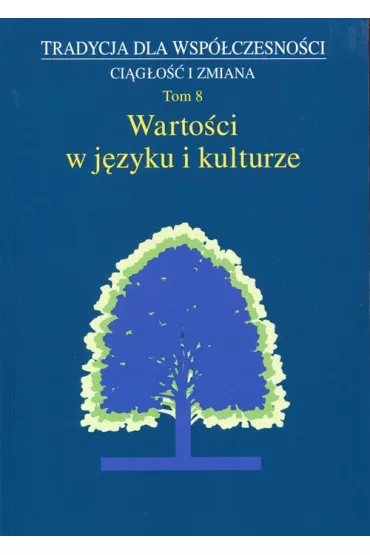Tradycja dla Wsp�czesno�ci. Ci�g�o�� i zmiana T.8 - J�zef Styk, Ma�gorzata Red Dziekanowska