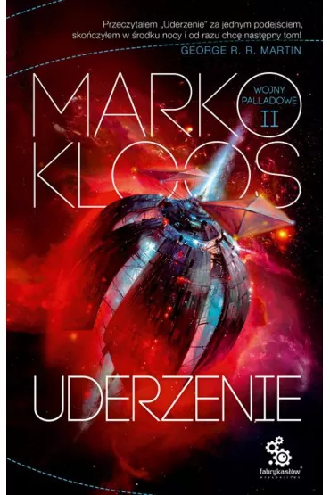 Wojny Palladowe. T. 2 Uderzenie - Marko Kloos