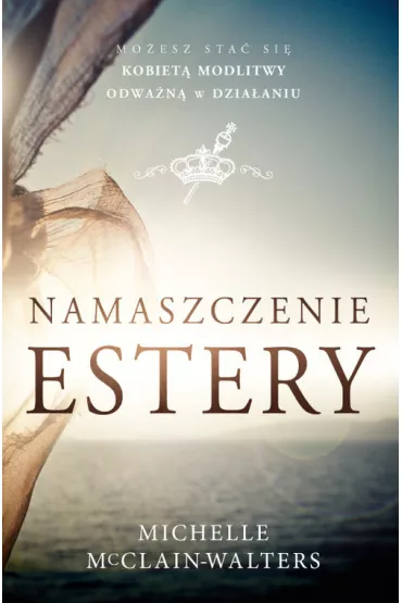 Namaszczenie Estery - Michelle McClain-Walters