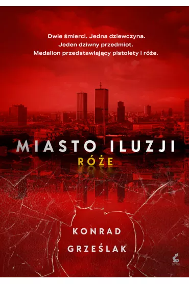 Miasto iluzji. R�e - Konrad  Grze�lak