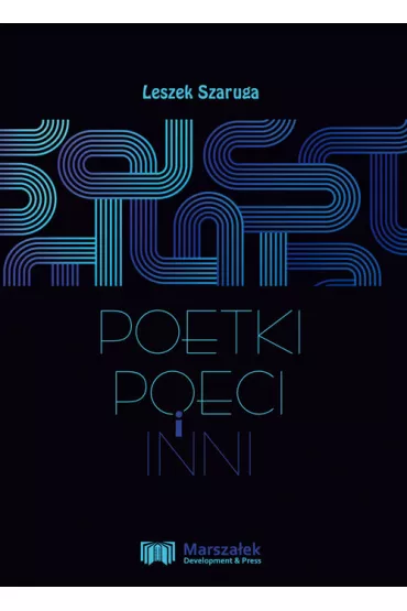 Poetki, poeci i inni - Leszek Szaruga