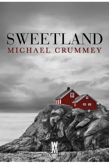 Sweetland - Michael Crummey
