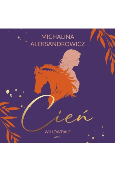 Audiobook Cie�. Willowdale. Tom 1 mp3 - Michalina  Aleksandrowicz