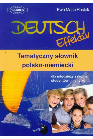 Deutsch Effektiv. Temat. s�ownik pol-niem. WAGROS - Ewa Maria Rostek