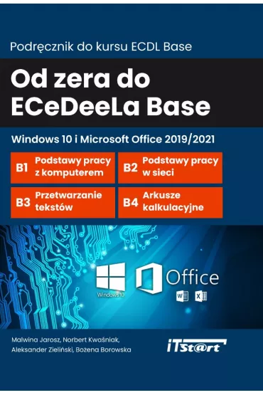 Od zera do ECeDeeLa BASE z Win 10 - Norbert  Kwa�niak, Malwina Jarosz, Bo�ena  Borowska, Aleksander  Zieli�ski