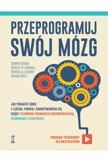 Przeprogramuj sw�j m�zg - Ashley D Kendall, Debra  Kissen, Micah  Ioffe