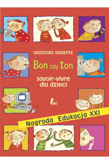 Bon czy ton. Savoir-vivre dla dzieci - Grzegorz Kasdepke